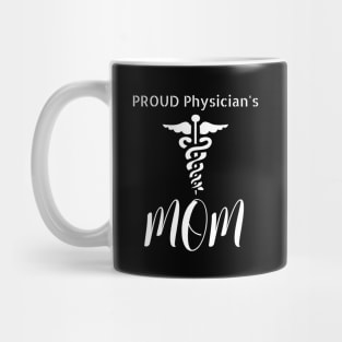 Proud Physician's Mom Mug